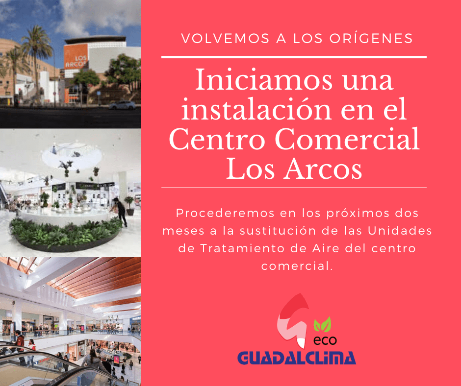 El Centro Comercial Los Arcos confía en Guadalclima para la sustitución de las Unidades de Tratamiento de Aire