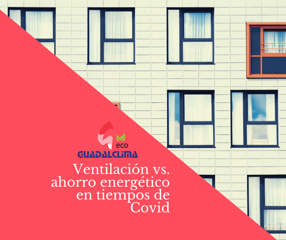 Ventilación vs. ahorro energético cómo ventilar en tiempos de Covid-19