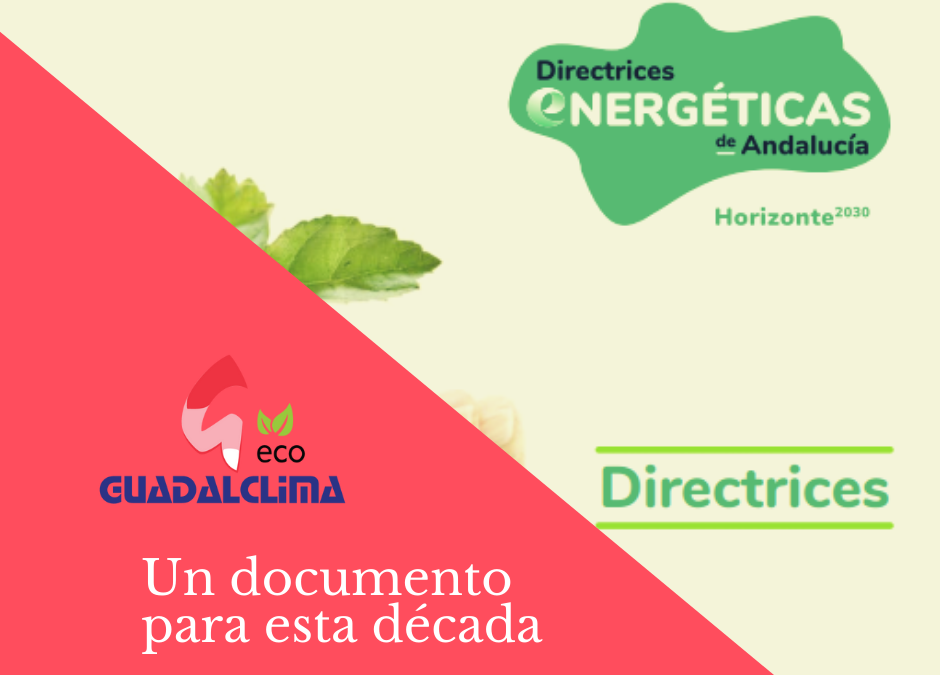 Un documento para esta década: Directrices Energéticas de Andalucía. Horizonte 2030.