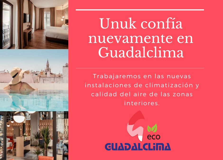 El Hotel Unuk vuelve a confiar en Guadalclima para nuevas instalaciones de climatización y calidad del aire interior