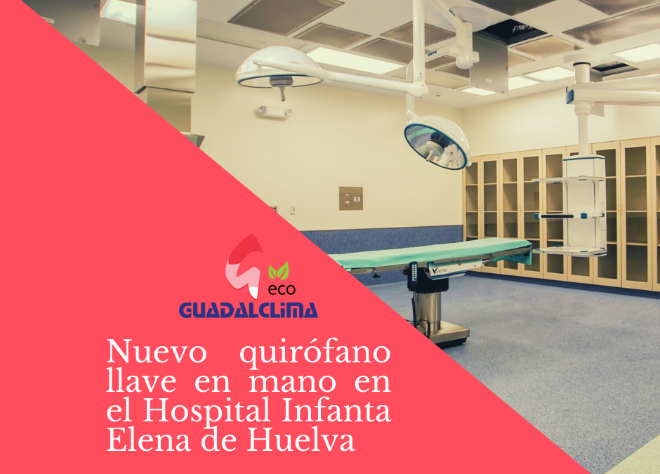 Guadalclima trabaja en un nuevo quirófano en el Hospital Infanta Elena de Huelva