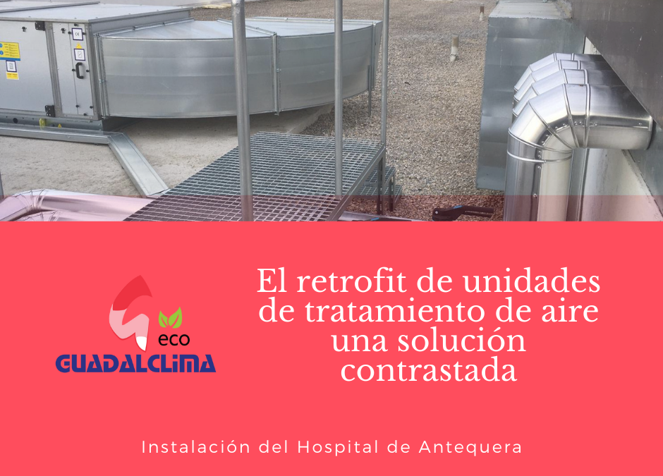 El reacondicionamiento de unidades de tratamiento de aire la solución elegida por el Hospital de Antequera