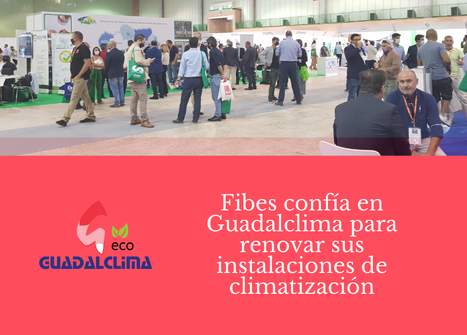 Fibes confía en Guadalclima para las actuaciones en sus torres de refrigeración y climatizadoras