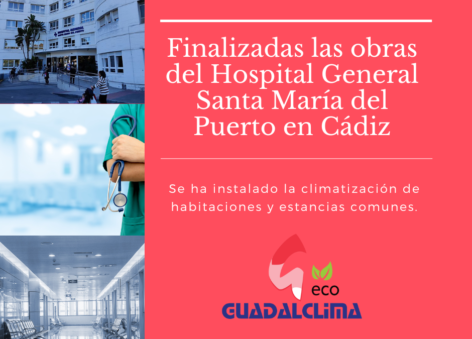 Finalizadas las instalaciones de climatización del Hospital General Santa María del Puerto en Cádiz