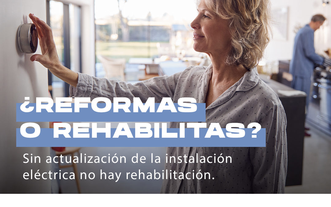 La campaña “¿Reformas o Rehabilitas?” alerta de la necesidad de actualizar la instalación eléctrica de las viviendas